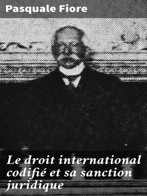 cover image of Le droit international codifié et sa sanction juridique
